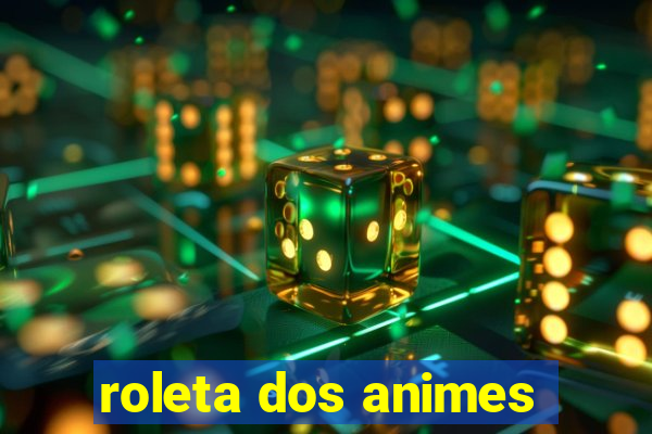 roleta dos animes